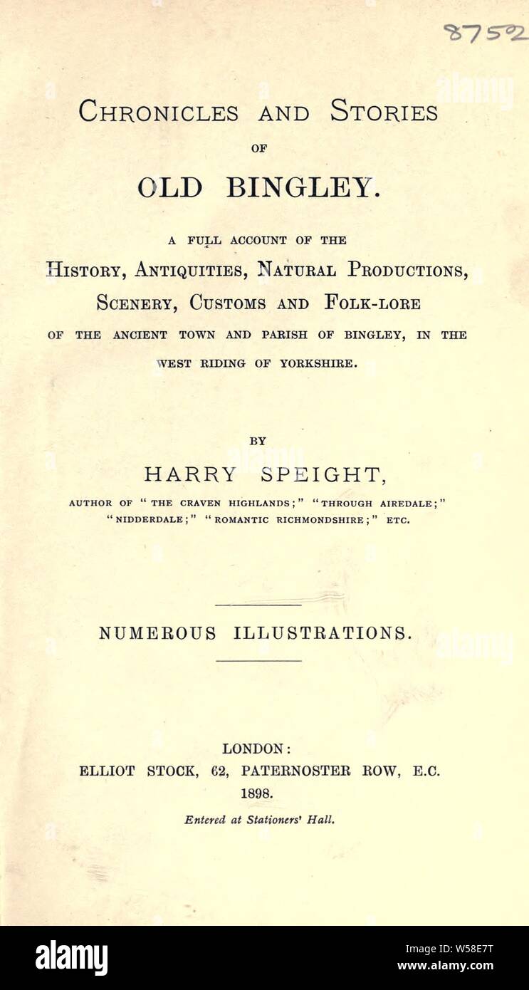 Chroniques et histoires de vieux Bingley. Un compte rendu complet de l'histoire, antiquités, productions naturelles, paysages, les coutumes et le folklore de l'ancienne ville et de la paroisse de Bingley, dans le West Riding of Yorkshire : Speight, Harry, 1855 Banque D'Images