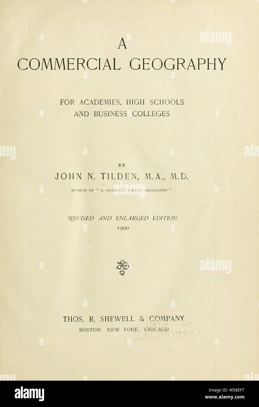 Une géographie commerciale : pour les académies, les écoles secondaires et les collèges d'affaires : Tilden, John Newel Banque D'Images