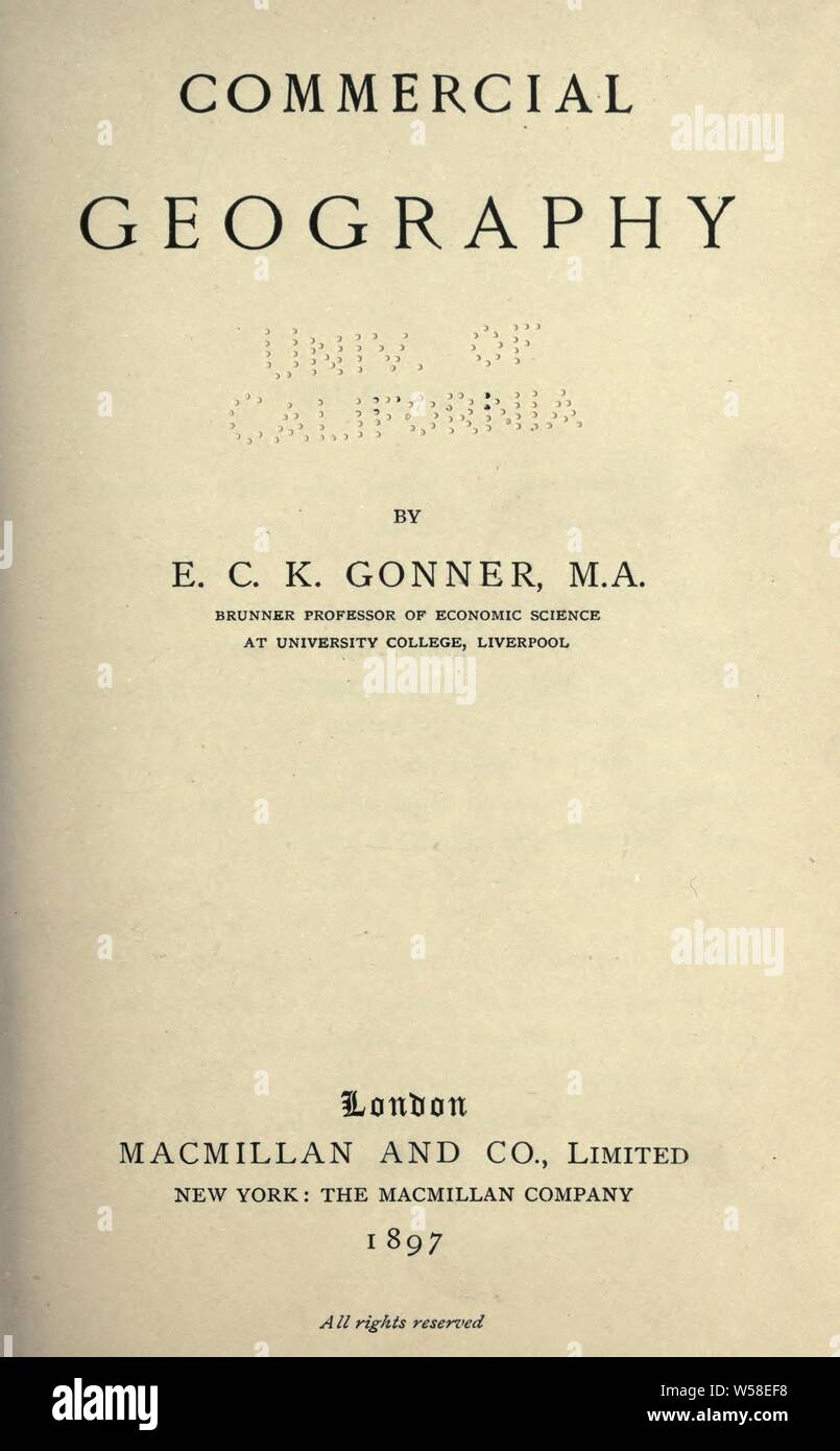 Géographie commerciale : Gonner, E. C. K. (Edward Carter Kersey), 1862-1922 Banque D'Images