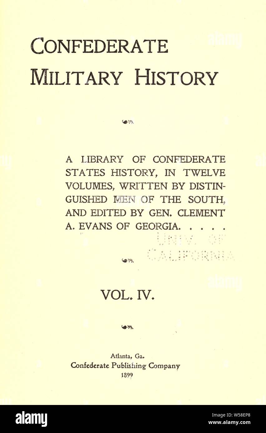 Histoire militaire confédéré ; une bibliothèque de l'histoire des États confédérés : Evans, Clement Anselm, 1833-1911 Banque D'Images