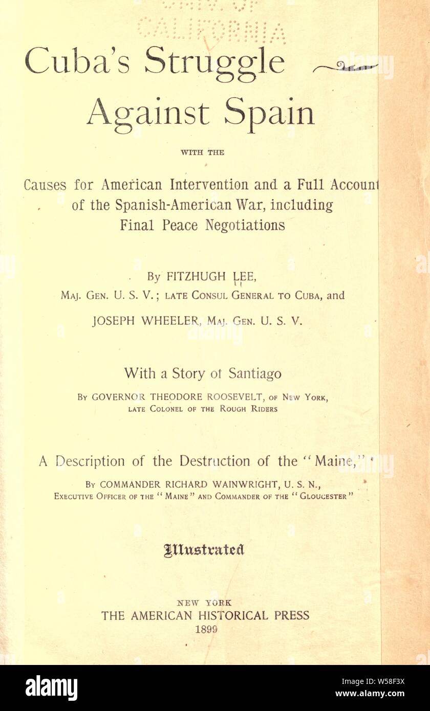 La lutte de Cuba contre l'Espagne avec les causes de l'intervention américaine et un compte rendu complet de la guerre hispano-américaine, y compris les négociations de paix final : Lee, Fitzhugh, 1835-1905 Banque D'Images