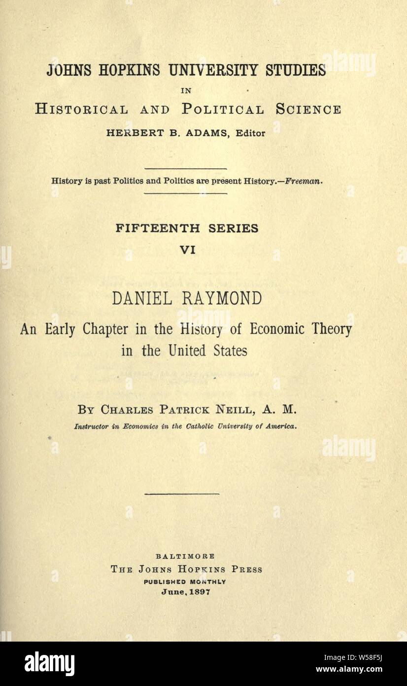 Daniel Raymond, un début de chapitre dans l'histoire de la théorie économique aux États-Unis ; : Neill, Charles Patrick, 1865-1942 Banque D'Images