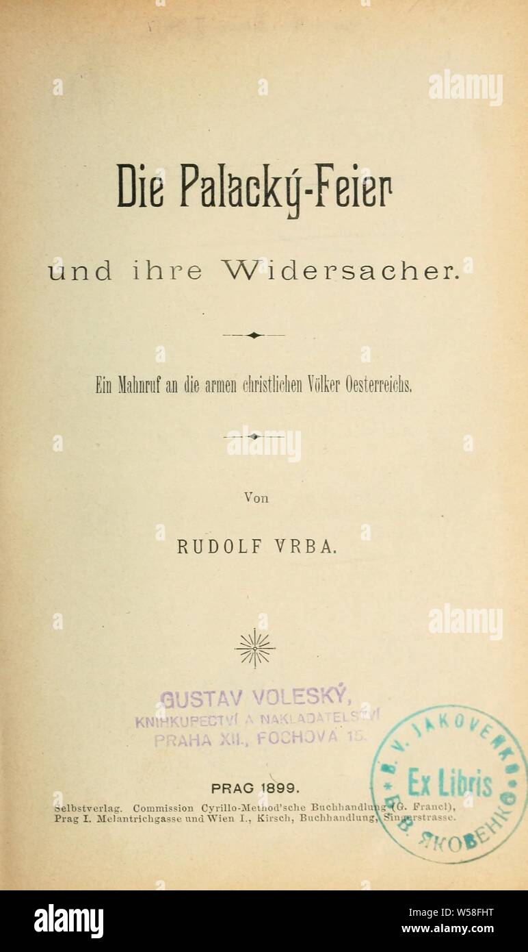 Die Palacky-Feier und ihre Widersacher. Ein Mahnruf an die armen christlichen Völker Oesterreichs : Vrba, Rudolf, 1860 Banque D'Images
