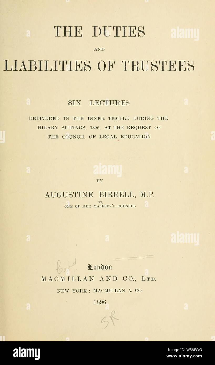 Les devoirs et obligations des fiduciaires ; six conférences prononcées dans le temple intérieur pendant la séance, Hilary 1896, à la demande de il Conseil de l'enseignement juridique : Birrell, Augustin, 1850-1933 Banque D'Images