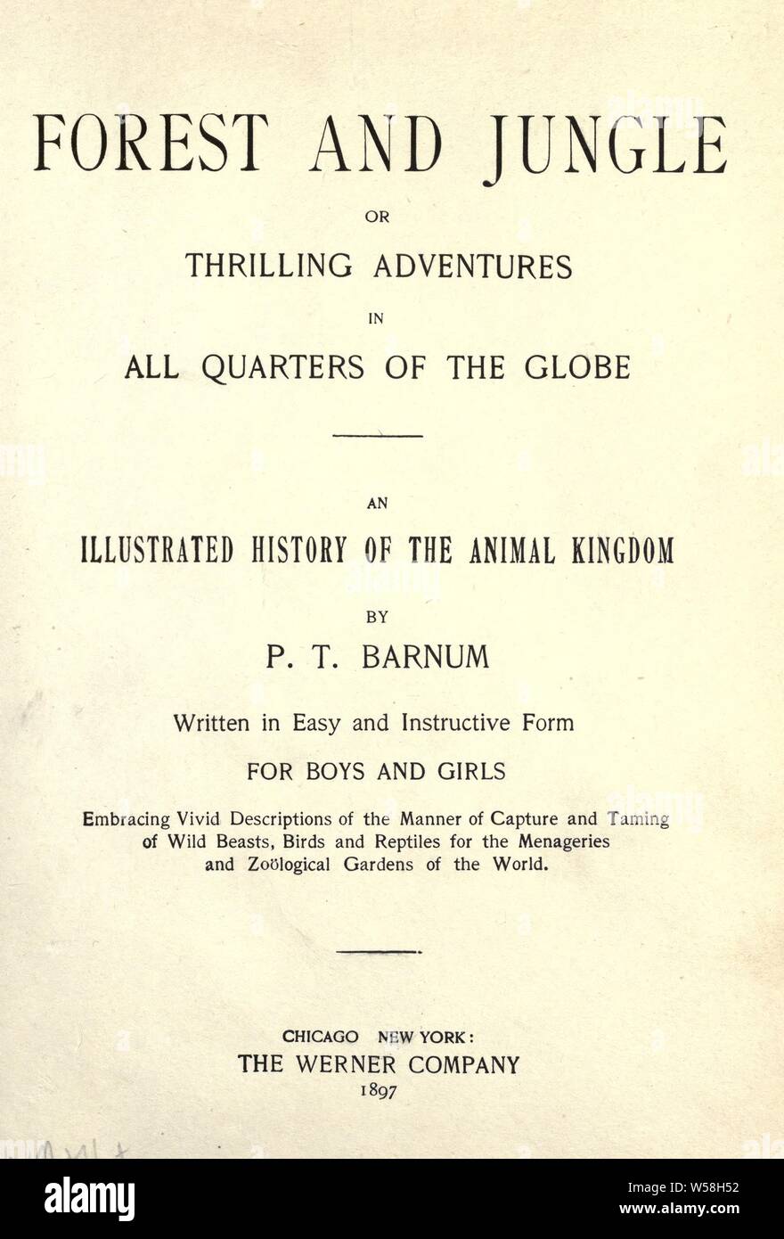 Forêt et jungle : ou aventures palpitantes dans tous les trimestres de la planète ; une histoire illustrée du règne animal : Barnum, P. T. (Phineas Taylor), 1810-1891 Banque D'Images