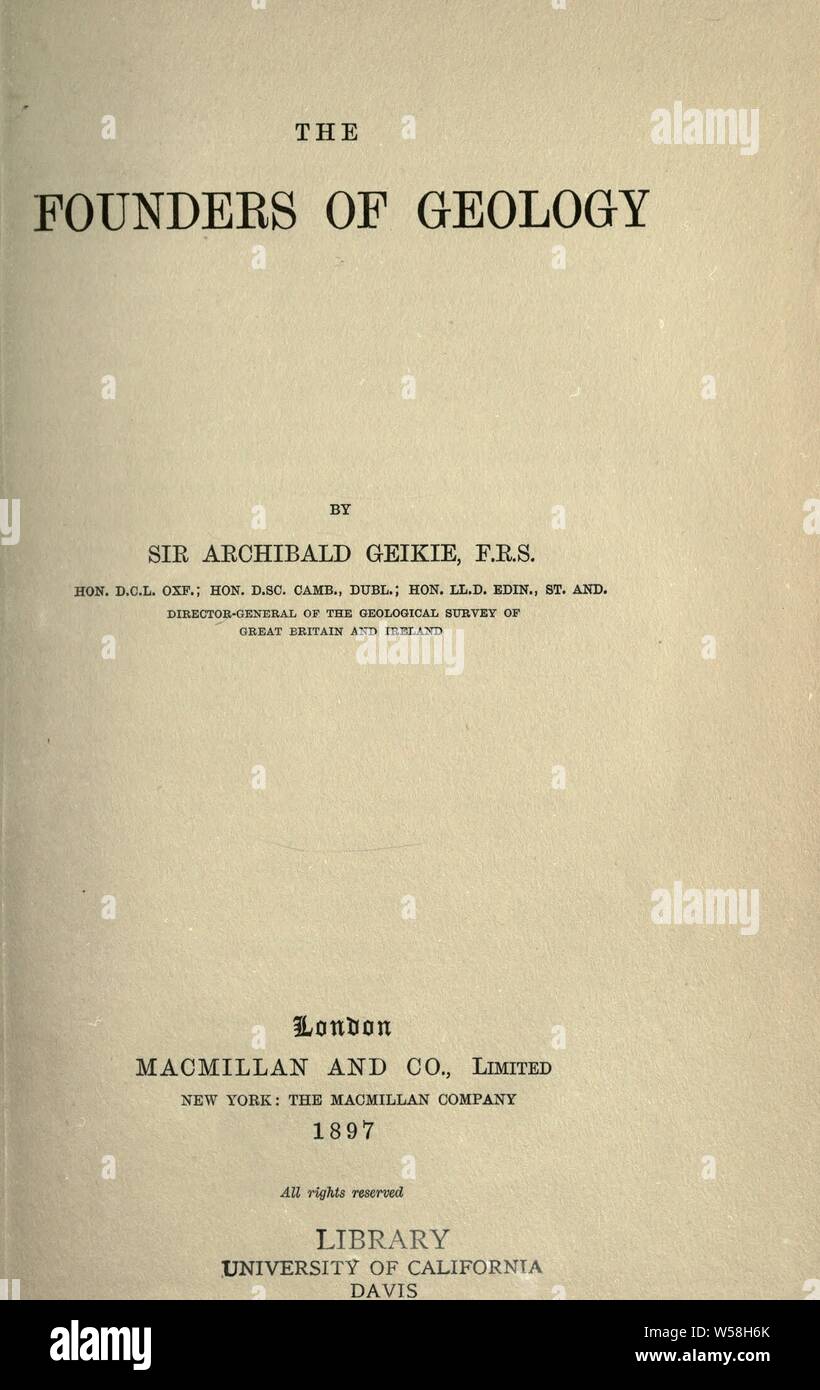Les fondateurs de la géologie : Archibald Geikie, Sir, 1835-1924, Banque D'Images