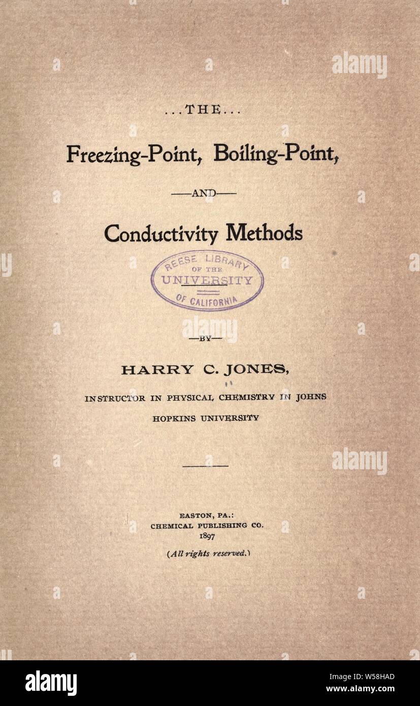 Le point de congélation Point d'ébullition, et conductivité méthodes : Jones, Harry Clary, 1865-1916 Banque D'Images
