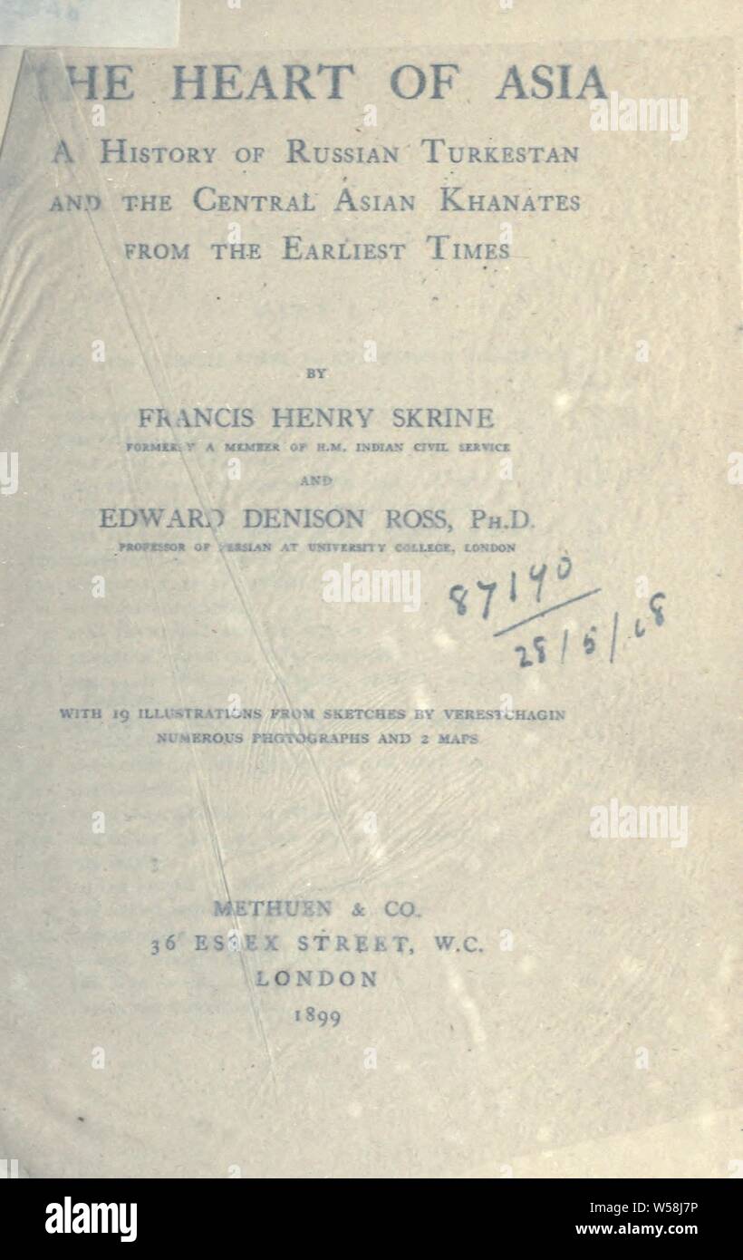 Le cœur de l'Asie : une histoire de Turkestan russe et les Khanats d'Asie centrale à partir de la première fois : Skrine, Francis Henry, 1849-1933 Banque D'Images