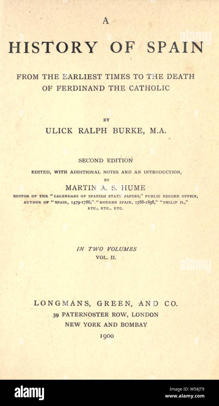Une histoire de l'Espagne depuis les premiers temps à la mort de Ferdinand le Catholique : Ulick Burke, Ralph, 1845-1895 Banque D'Images