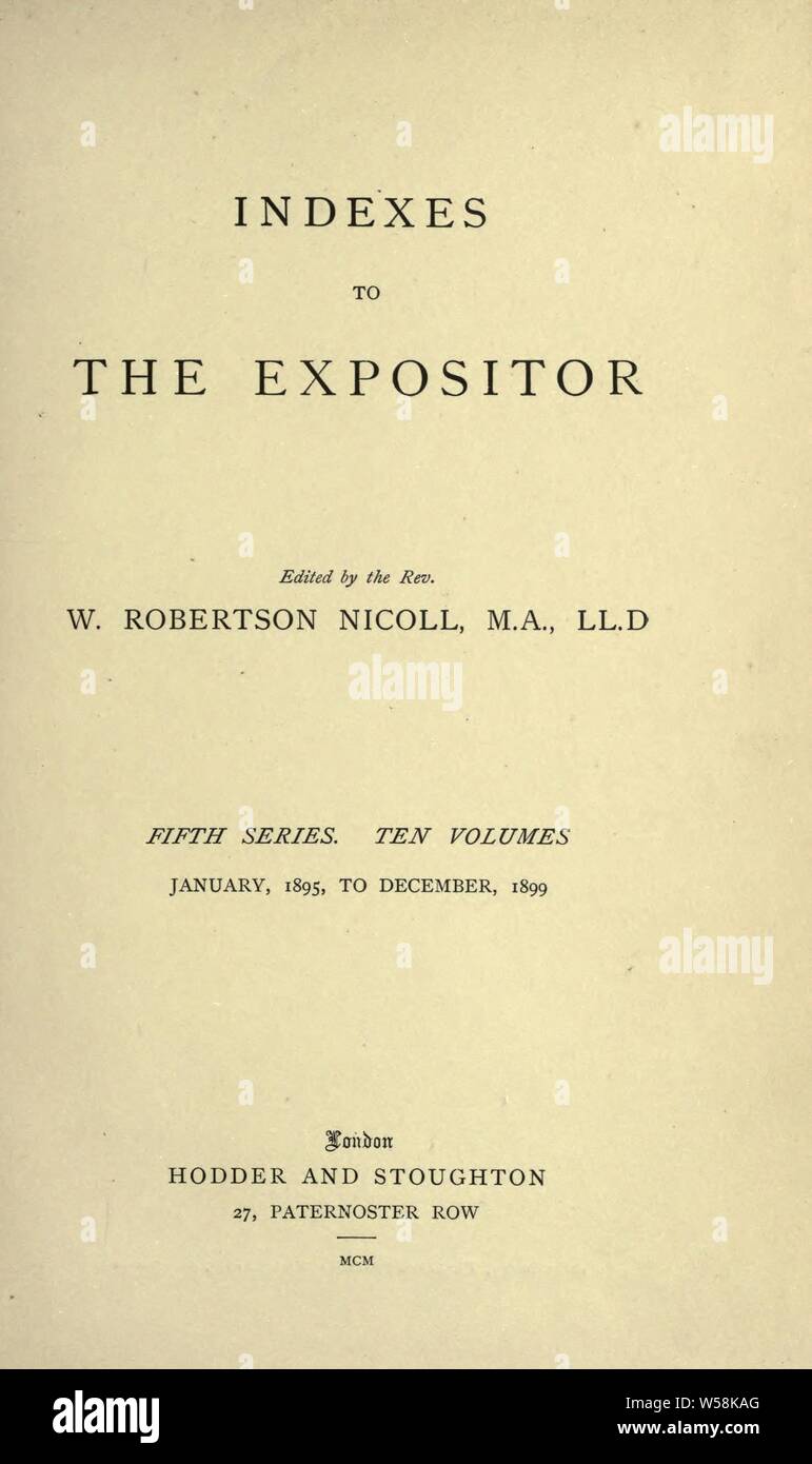 Index pour l'Expositor : Nicoll, W. Robertson (William Robertson), Sir, 1851-1923 Banque D'Images