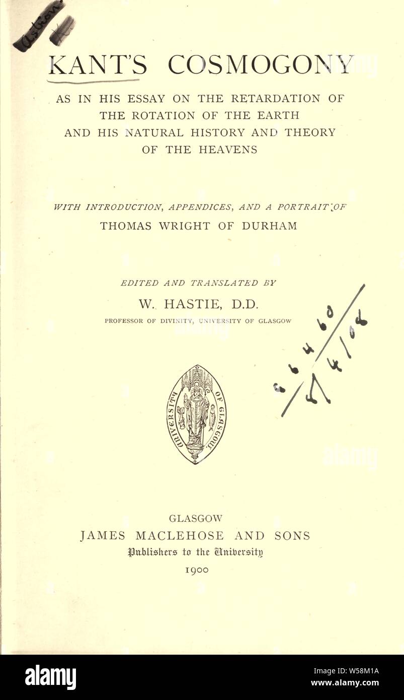 Cosmogonie de Kant que dans son essai sur le retard de la rotation de la terre et de son histoire naturelle et les principes des cieux, avec introd., annexes, et un portrait de Thomas Wright de Durham. Édité et traduit par W. Hastie : Kant, Immanuel, 1724-1804 Banque D'Images