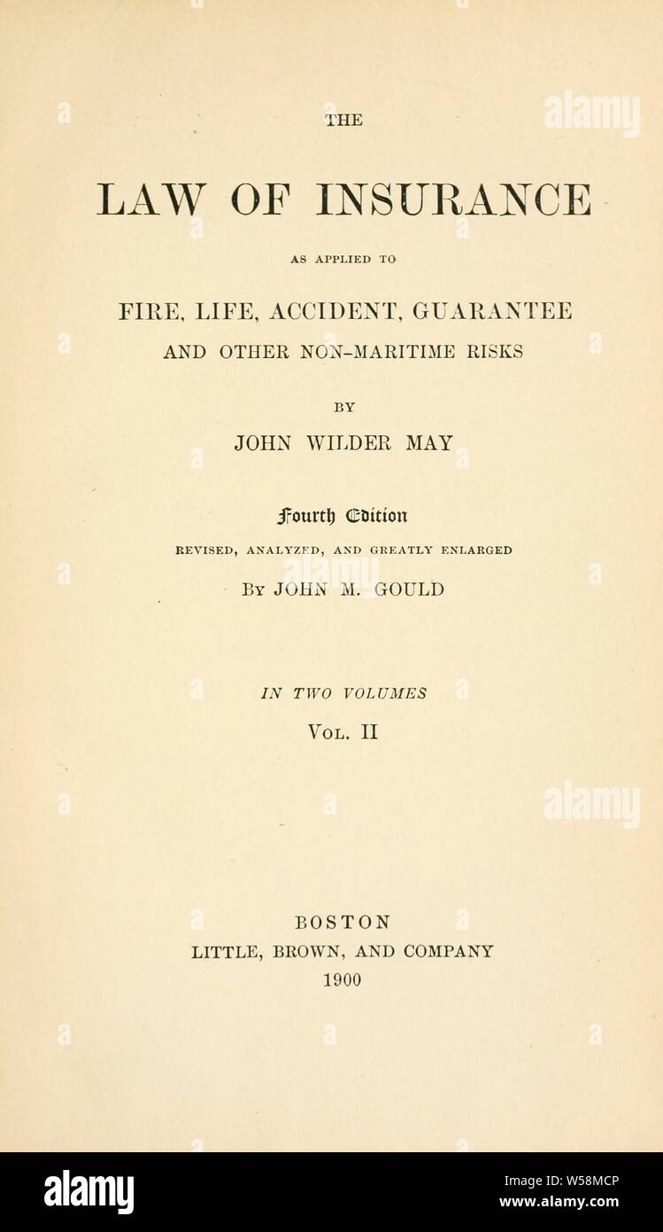 La loi de l'assurance telle qu'appliquée au feu, de la vie, accident, garanties et autres risques non maritimes : Mai, John Wilder, 1819-1883 Banque D'Images