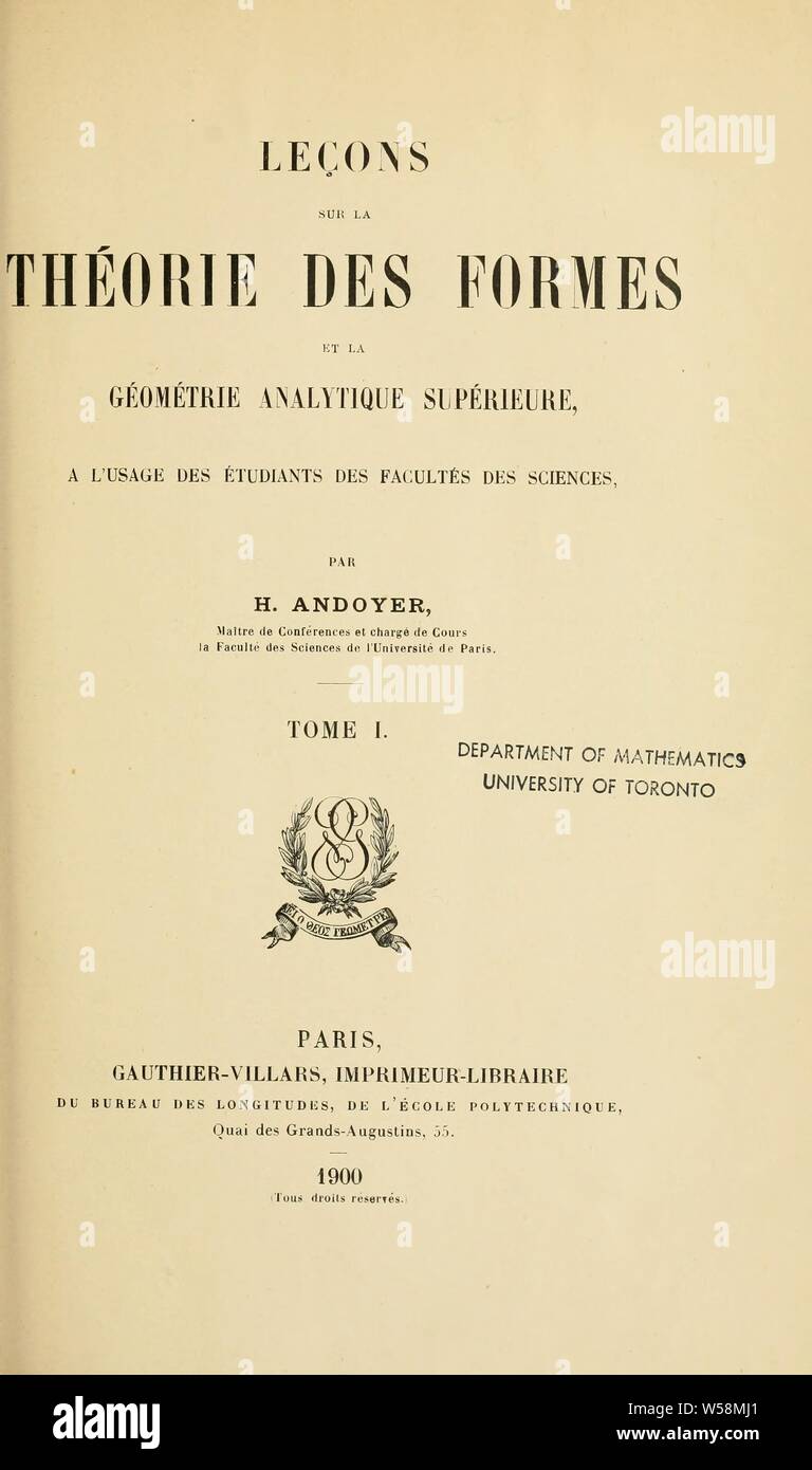 Leçons sur la théorie des formes et la géométrie analytique supérieure, a l'usage des étudiants des facultés des sciences ... t. 1 : Andoyer, Henri, 1862-1929 Banque D'Images