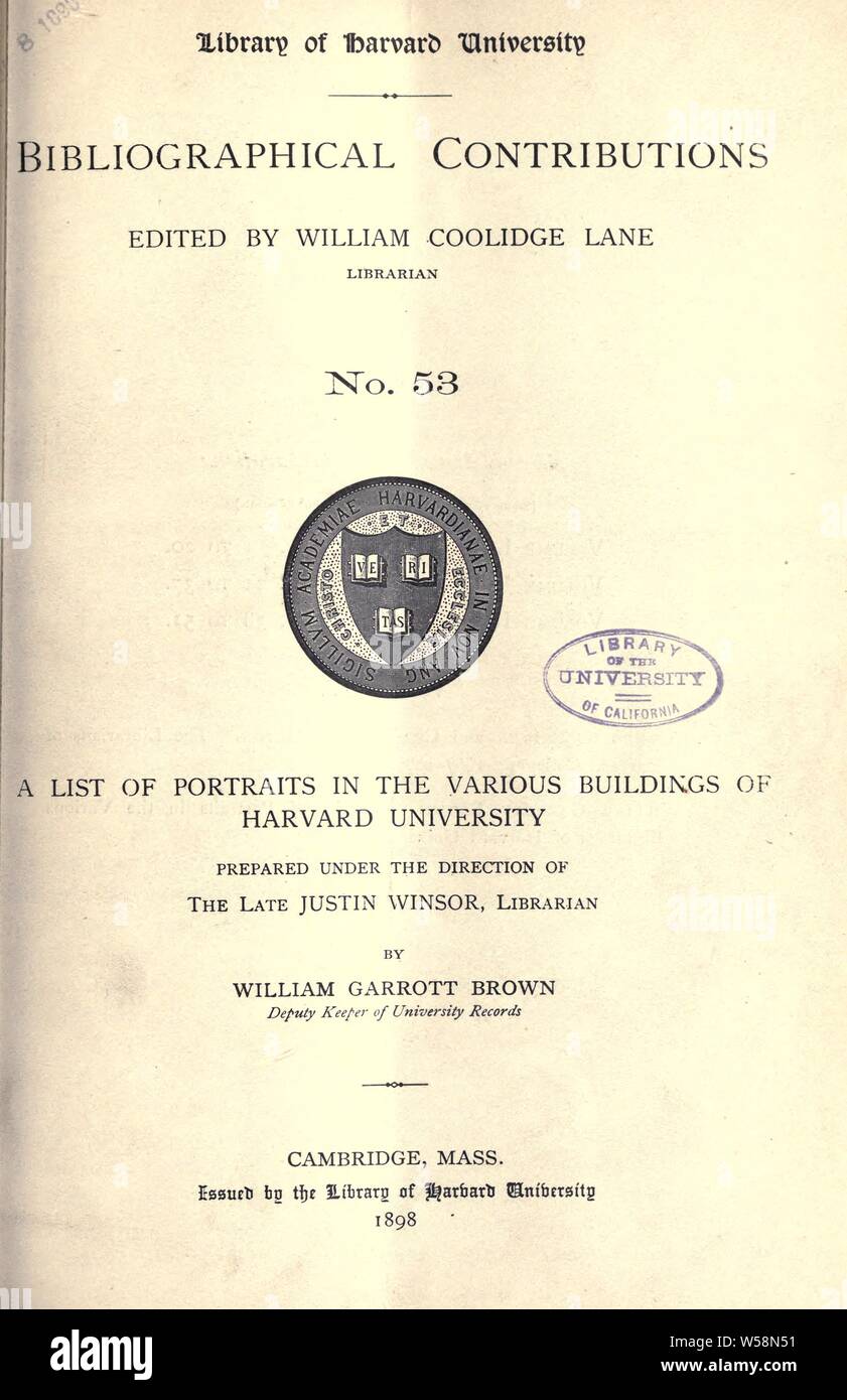 Une liste de portraits dans les différents bâtiments de l'Université de Harvard ; préparé sous la direction du regretté Justin Winsor, bibliothécaire : Brown, William garrot, 1868 Banque D'Images