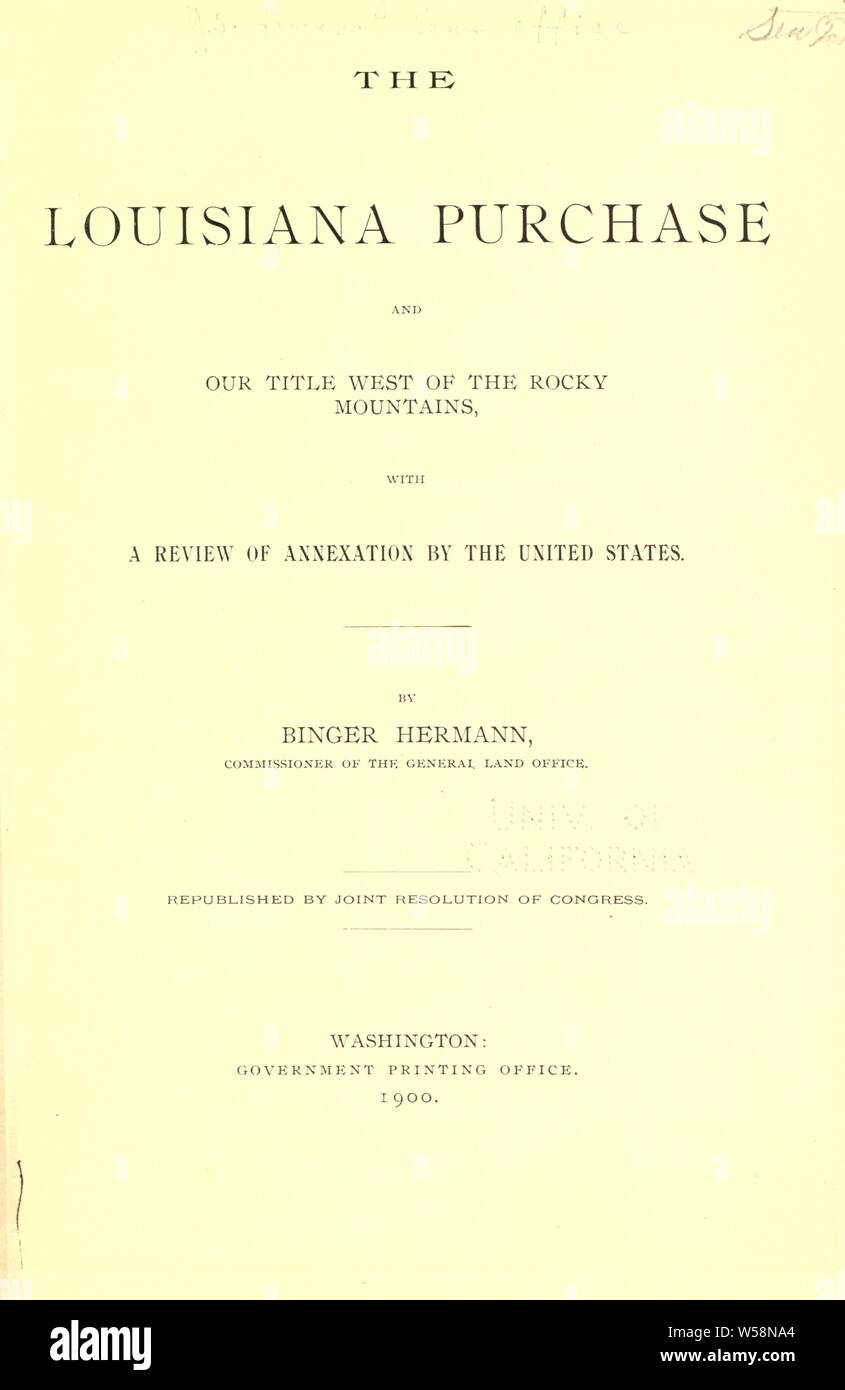 L'achat de la Louisiane et notre titre à l'ouest des montagnes Rocheuses, avec un examen de l'annexion par les États-Unis : Hermann, Binger, 1843-1926 Banque D'Images