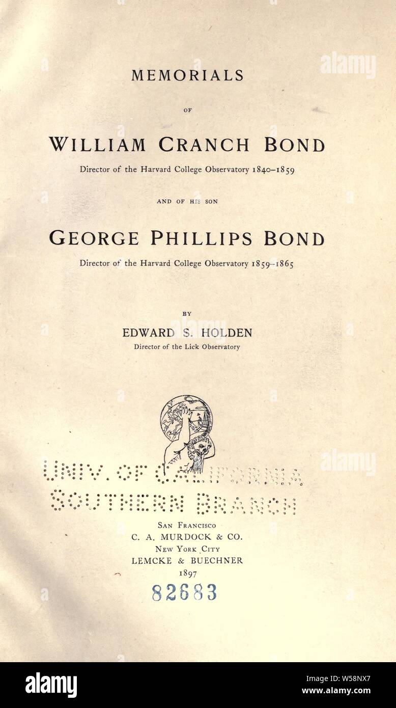 Monuments commémoratifs de William Cranch Bond, Directeur du Harvard College Observatory, 1840-1859, et de son fils, George Phillips Bond, directeur ... 1859-1865 : Holden, Edward Singleton, 1846-1914 Banque D'Images