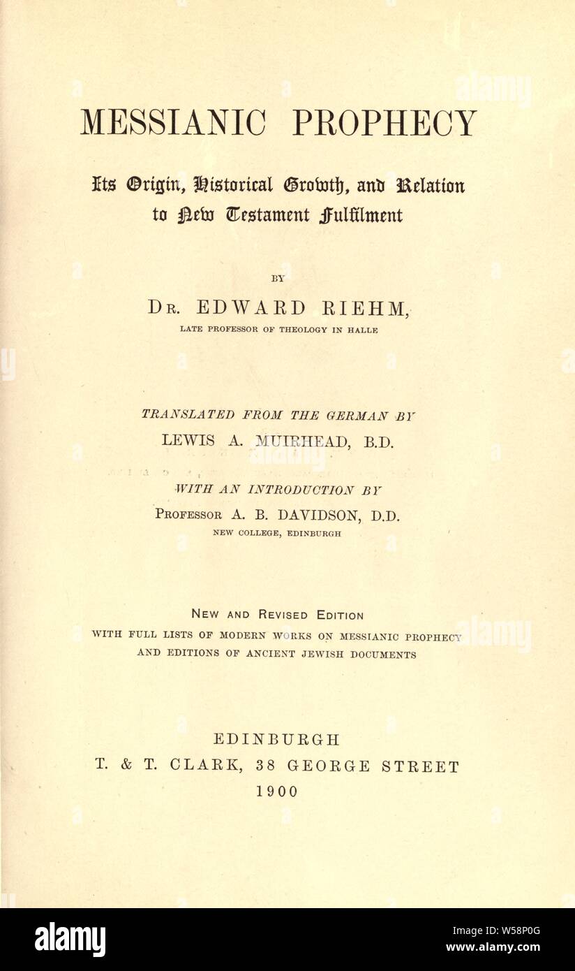 Prophétie messianique : son origine historique, la croissance, et relativement à l'exécution du Nouveau Testament : Riehm, Eduard, 1830-1888 Banque D'Images