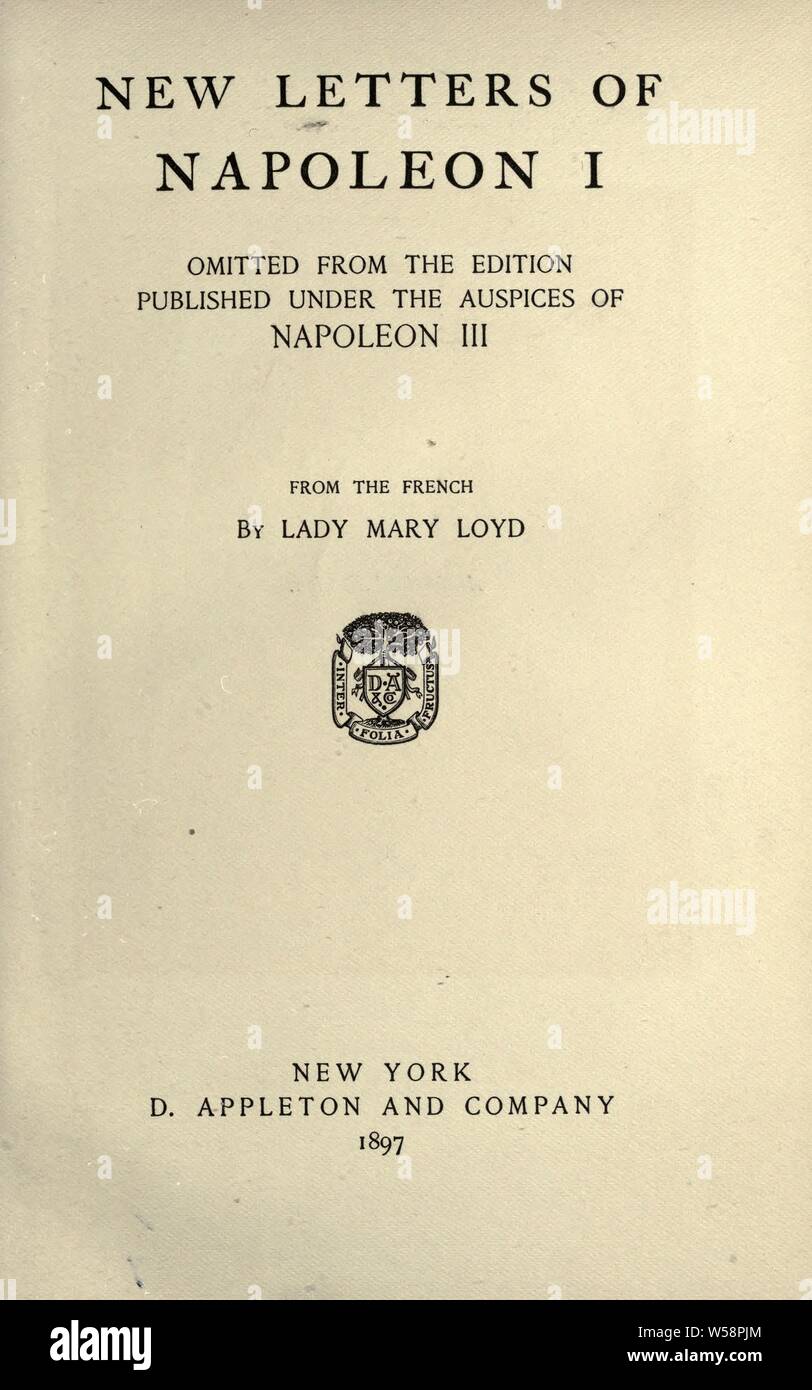 Nouvelles lettres de Napoléon Ier, omis dans l'édition publiée sous les auspices de Napoléon III : Napoléon Ier, empereur des Français, 1769-1821 Banque D'Images