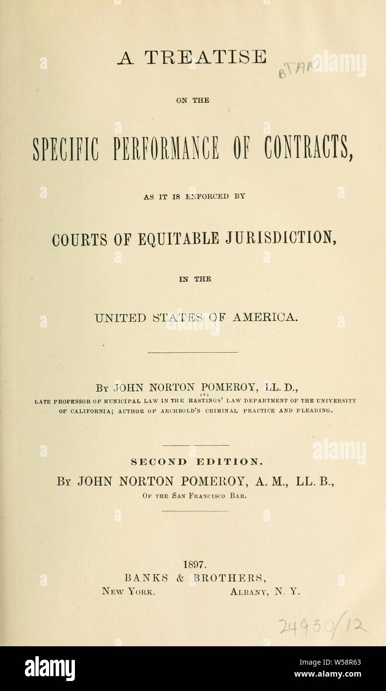 Un traité sur l'exécution de contrats, comme elle est appliquée par les tribunaux de juridiction d'équité, aux États-Unis d'Amérique : Pomeroy, John Norton, 1828-1885 Banque D'Images