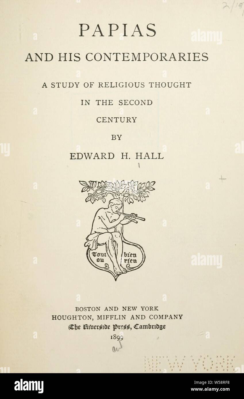 Papias et ses contemporains ; une étude de la pensée religieuse au deuxième siècle : Hall, Edward Henry, 1831-1912 Banque D'Images