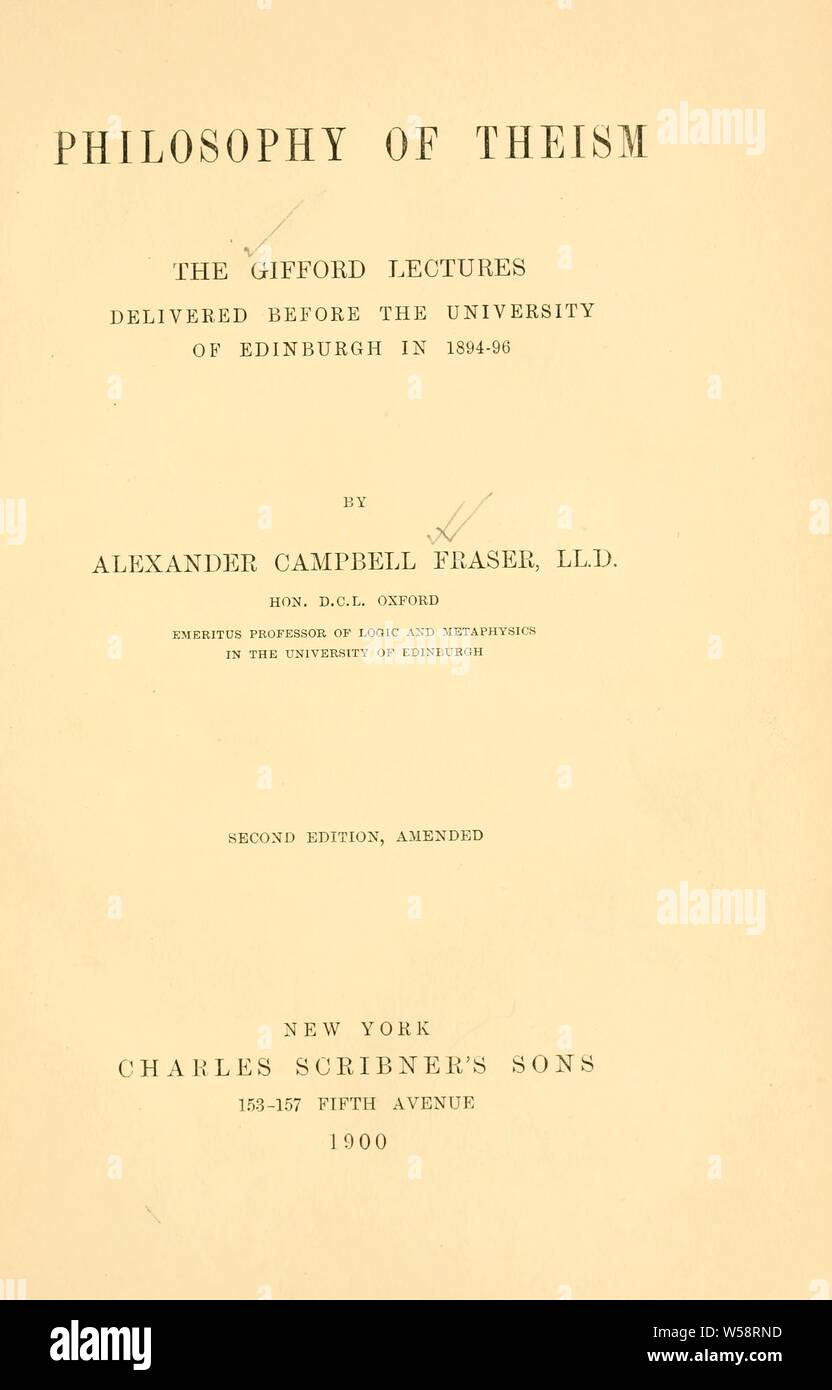 Philosophie du théisme : le Gifford conférences prononcées avant l'Université d'Édimbourg en 1894 : Fraser, Alexander Campbell, 1819-1914 Banque D'Images