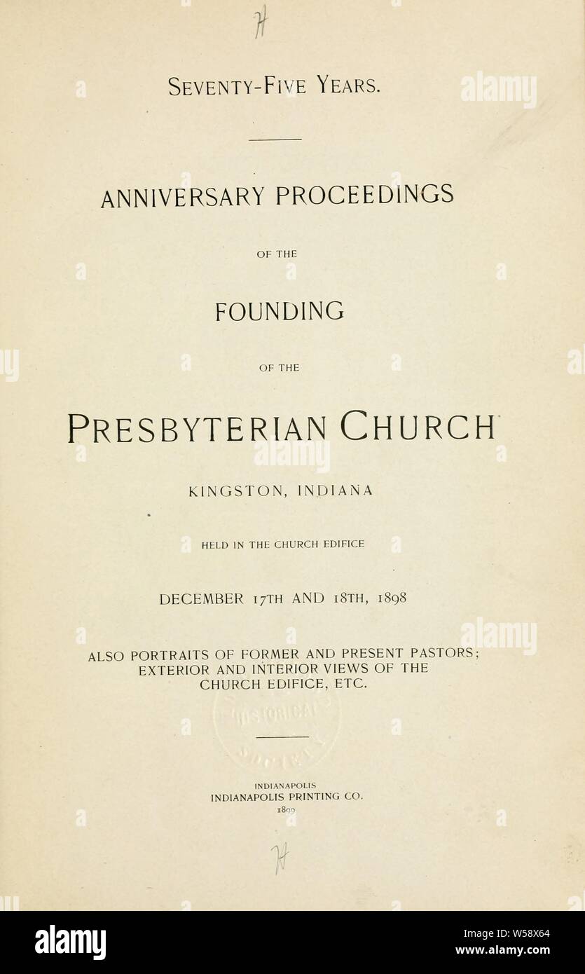 75 ans anniversaire : actes de la fondation de l'Église presbytérienne, Kingston, Indiana, qui a eu lieu à l'église, édifice Décembre 17e et 18e, 1898 : l'Église presbytérienne de Kingston (Kingston, Ind Banque D'Images