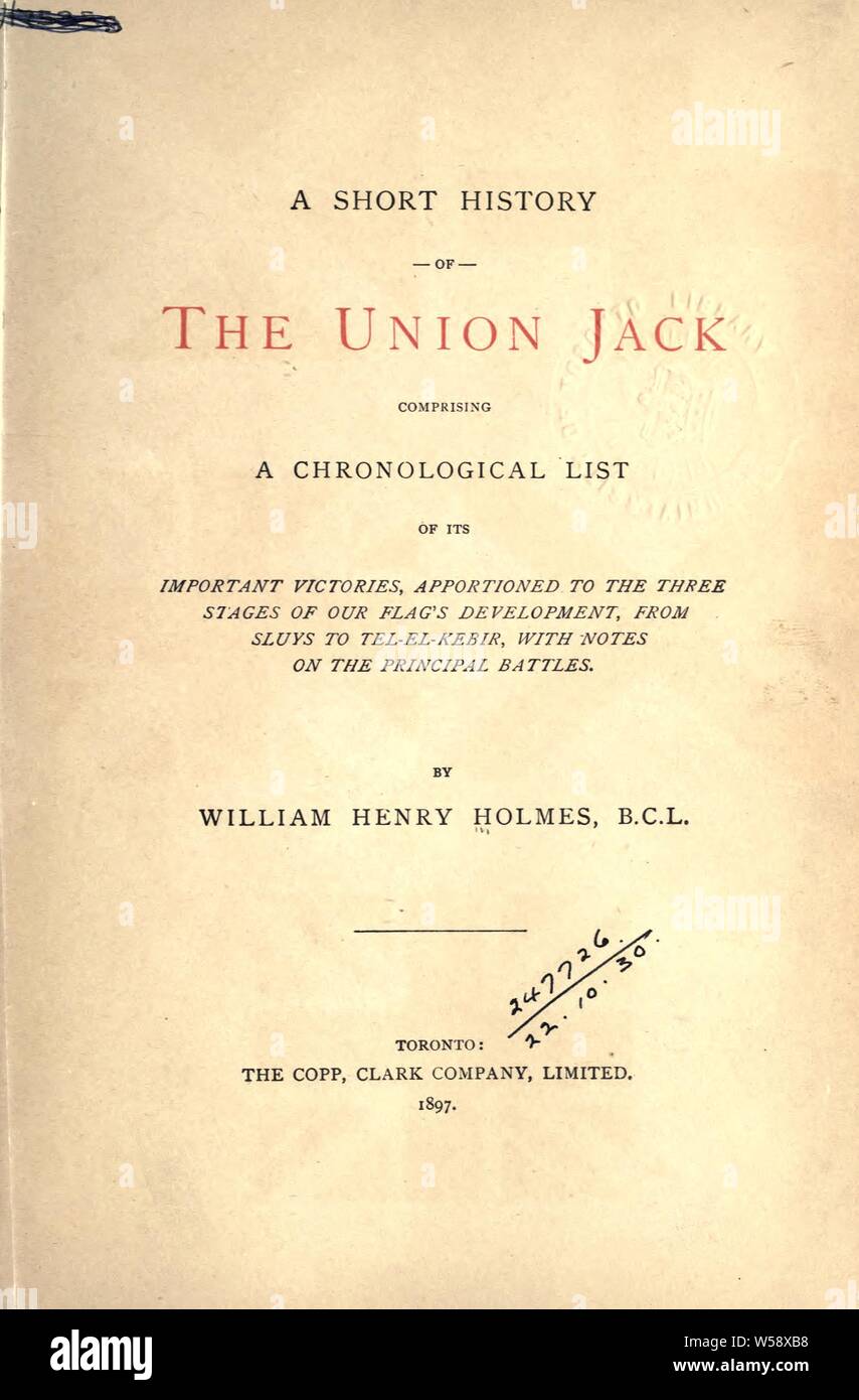 Une courte histoire de l'Union Jack, comprenant une liste chronologique de ses importantes victoires, réparti entre les trois étapes de notre drapeau, de développement de Sluys à Tel-el-Kebir, avec des notes sur les principales batailles : Holmes, William Henry, 1855-1926 Banque D'Images