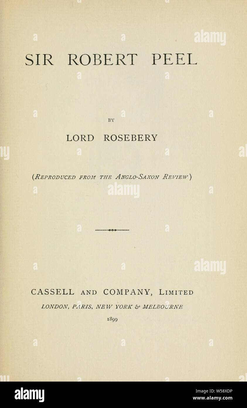 Sir Robert Peel : Rosebery, Archibald Philip Primrose, comte de, 1847-1929 Banque D'Images