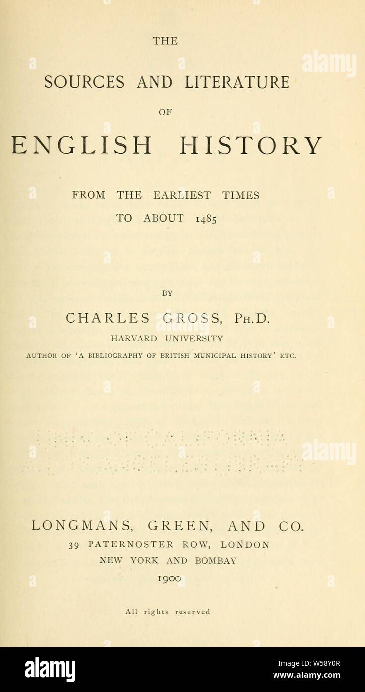 Les sources et la littérature de l'histoire de l'Angleterre à partir de la première fois à environ 1485 : Gross, Charles, 1857-1909 Banque D'Images