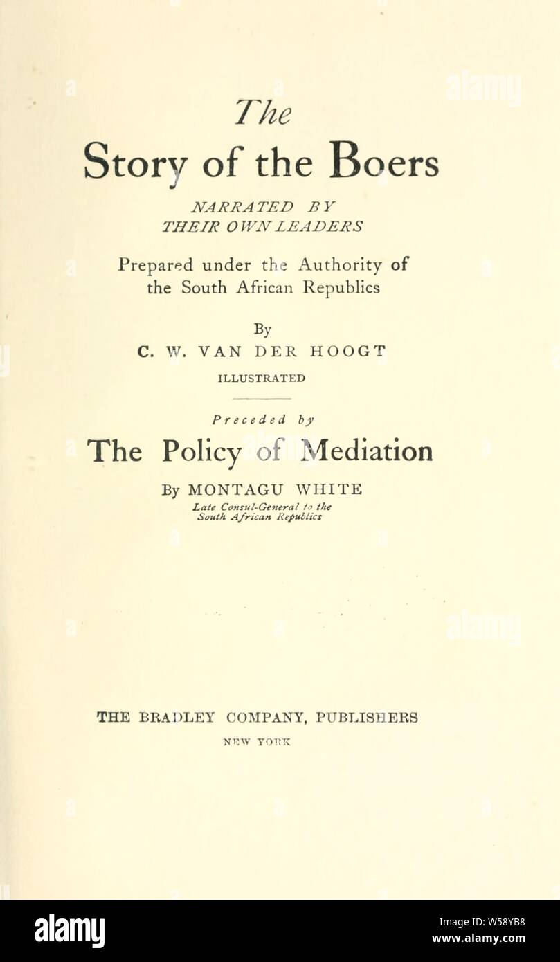 L'histoire des Boers : rapporté par leurs propres dirigeants : préparés sous l'autorité de la Républiques de l'Afrique du Sud : Van der Hoogt, C. W. (Cornelius W Banque D'Images