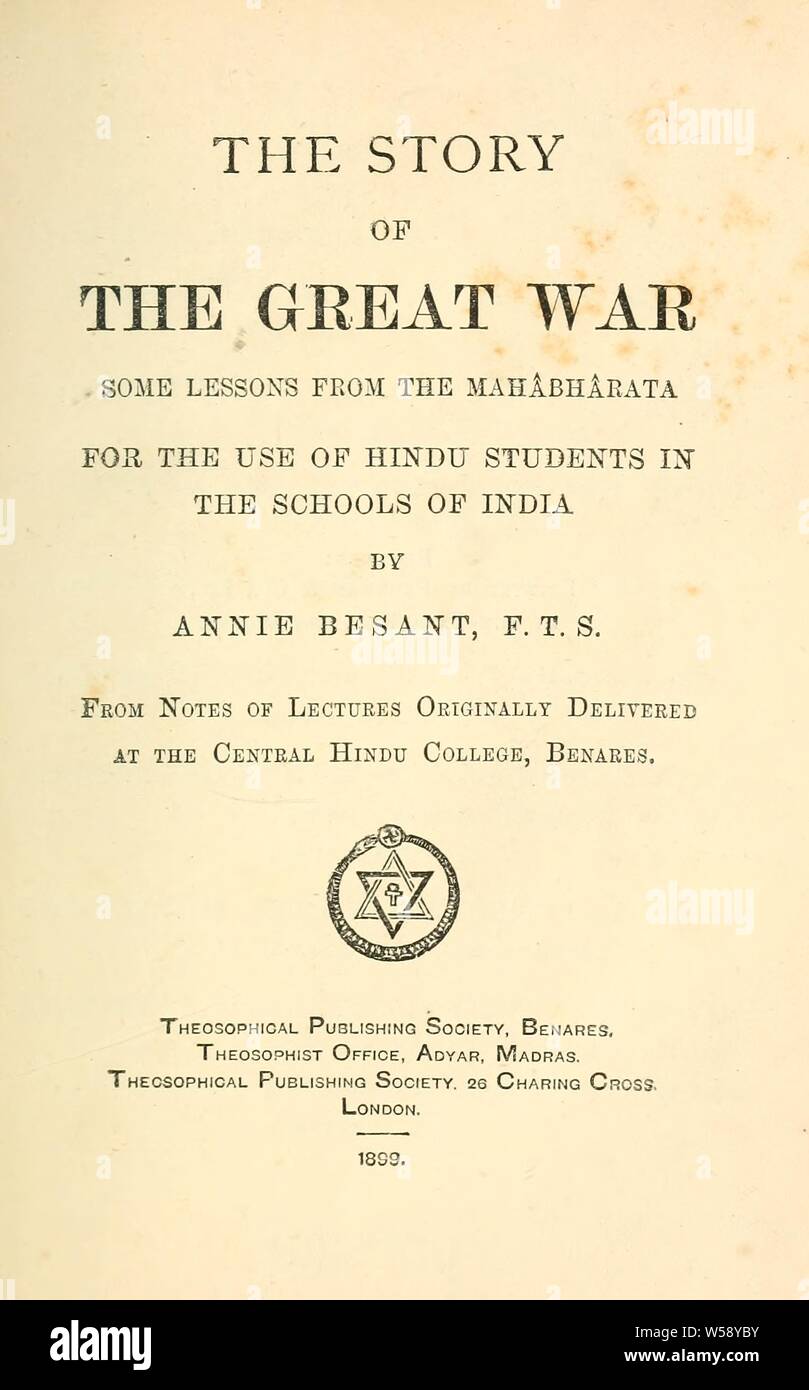 L'histoire de la grande guerre : quelques enseignements de la Mahabharata pour l'utilisation d'étudiants dans les écoles hindoues de l'Inde : Besant, Annie Wood, 1847-1933 Banque D'Images