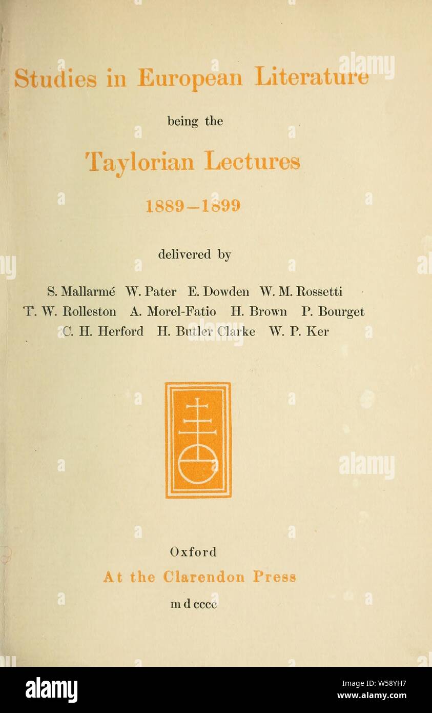 Des études dans la littérature européenne, étant le Taylorian conférences 1889-1899, prononcé par S. Mallarmé, W. Pater, E. Dowden, W. M. Rossetti, T. W. Rolleston, A. Morel-Fatio, H. Brown, P. Bourget, C. H., H. Butler Clarke, W. P. Ker : Taylor Institution Banque D'Images