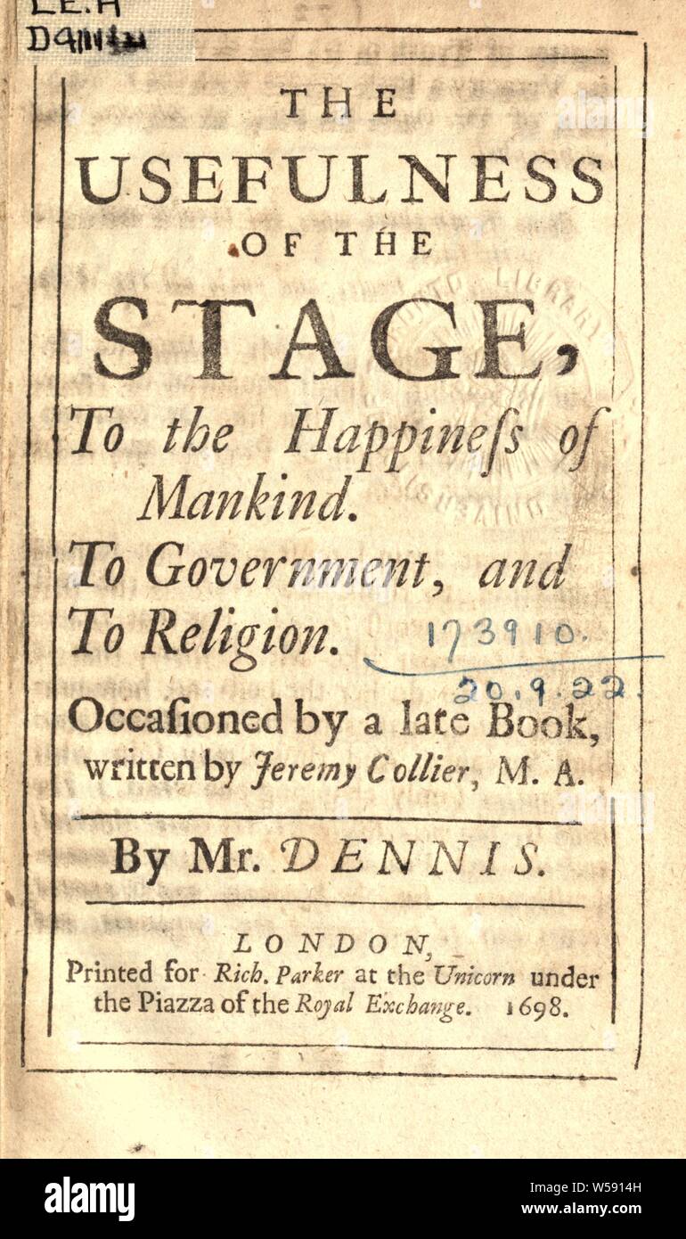 L'utilité de la scène, pour le bonheur de l'humanité, du gouvernement, et à la religion : Dennis, John, 1657-1734 Banque D'Images