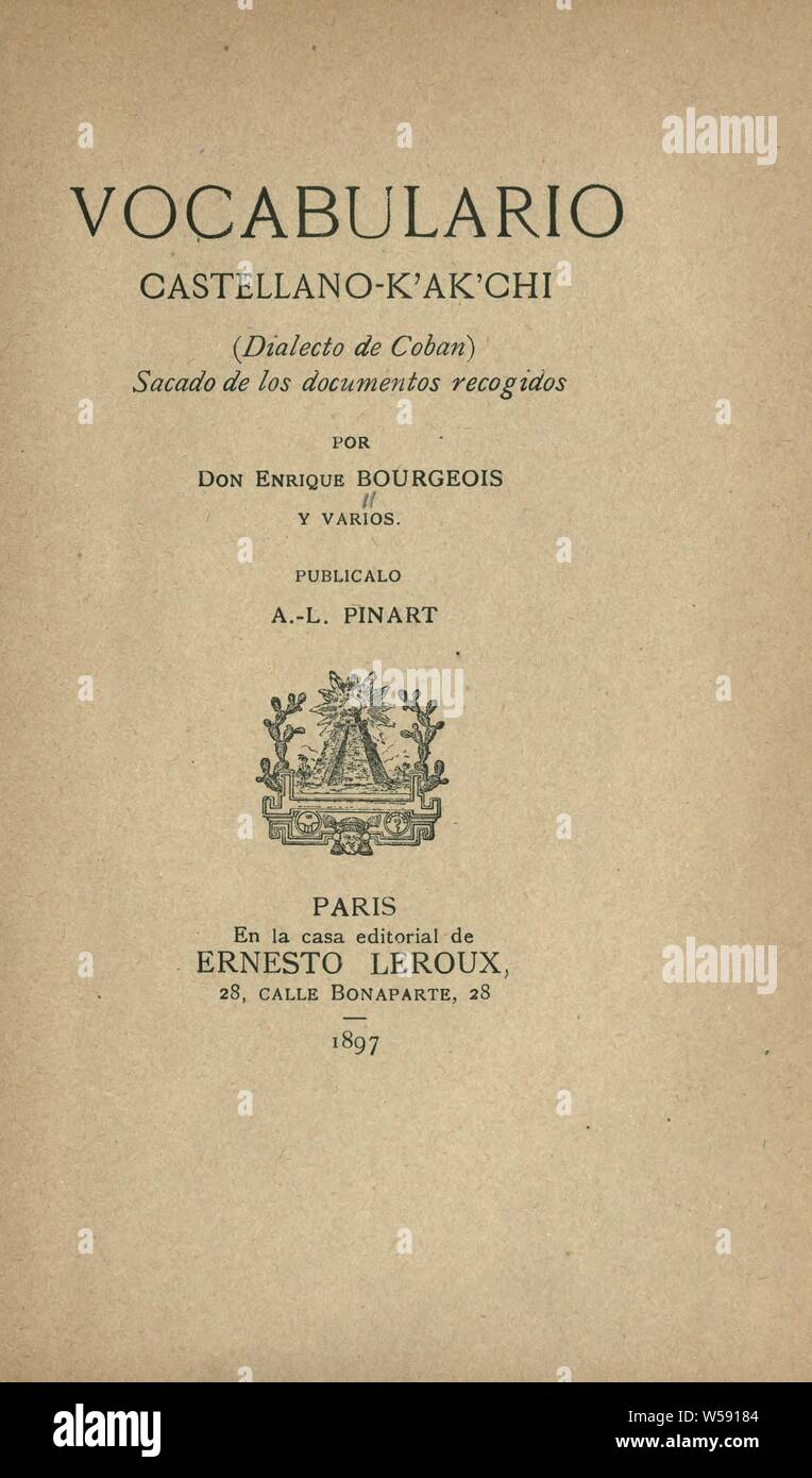 Vocabulario castellano-k'ak'chi (dialecto de Cobán) : sacado de los documentos recogidos : Bourgeois, Henry G Banque D'Images