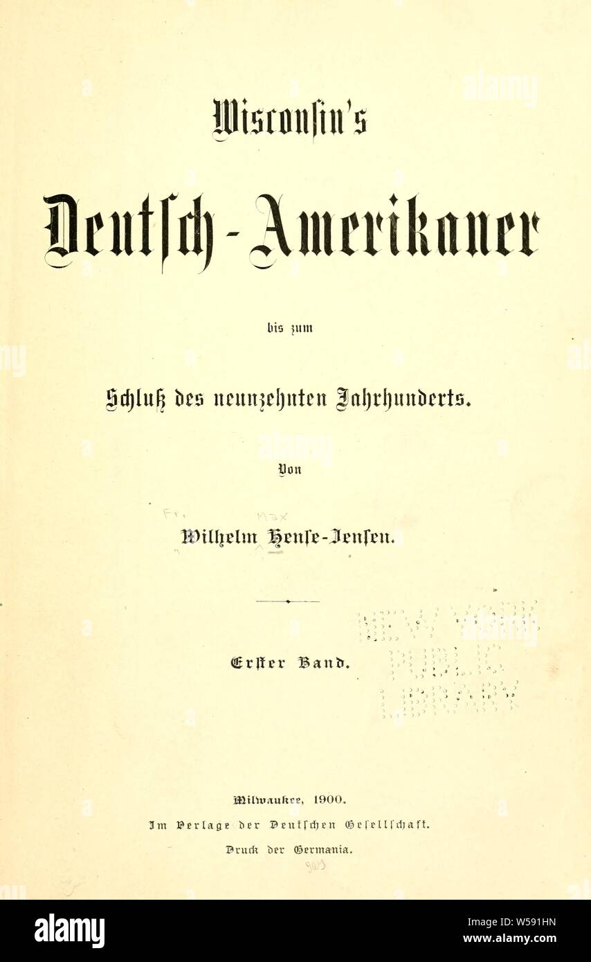 Deutsch-Amerikaner du Wisconsin, bis zum schluss des neunzehnten jahrhunderts : Hense-Jensen, Wilhelm Banque D'Images