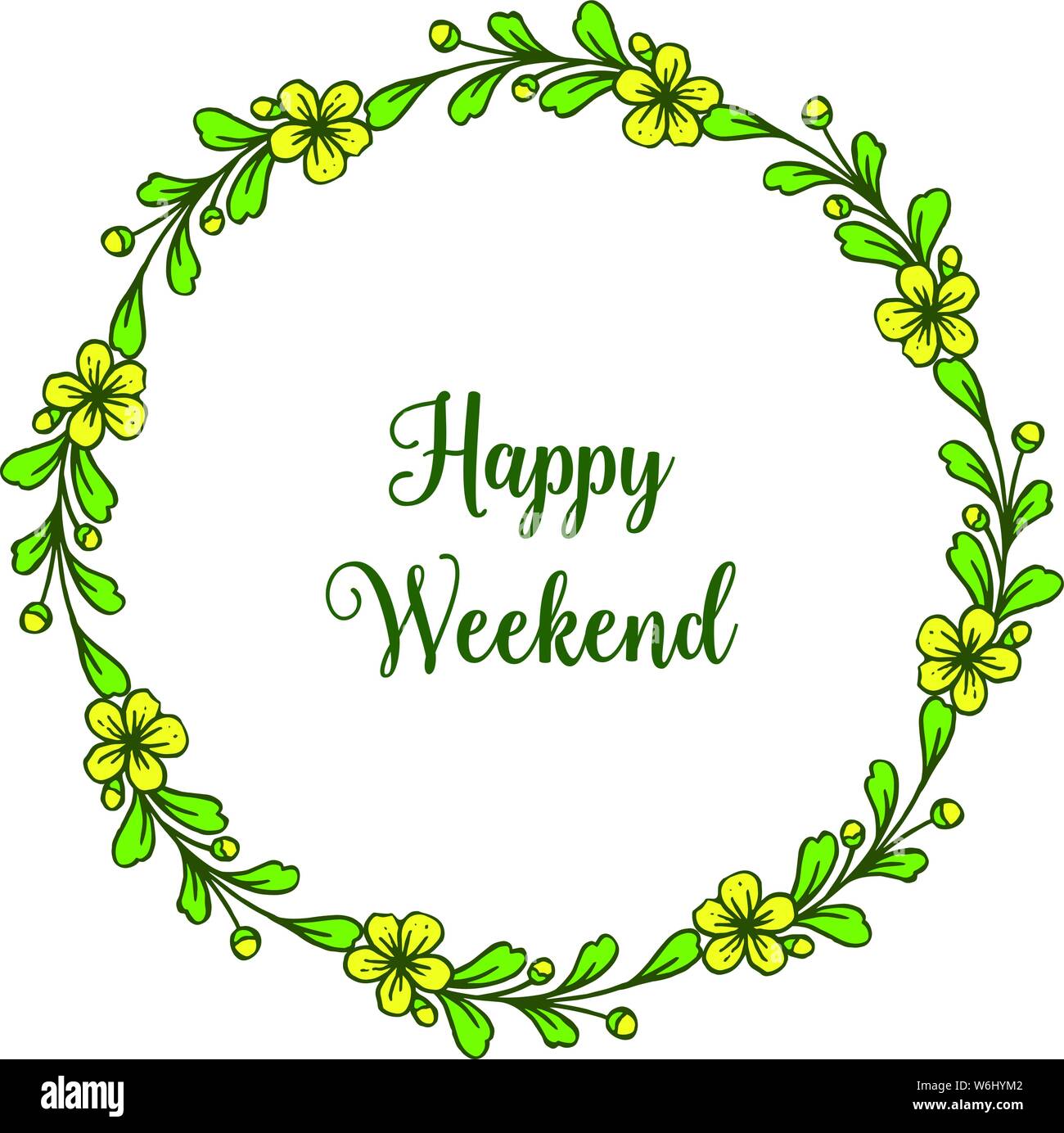 Carte de lettrage week-end heureux, feuilles vertes et jaunes de fleur en fleur. Vector illustration Illustration de Vecteur