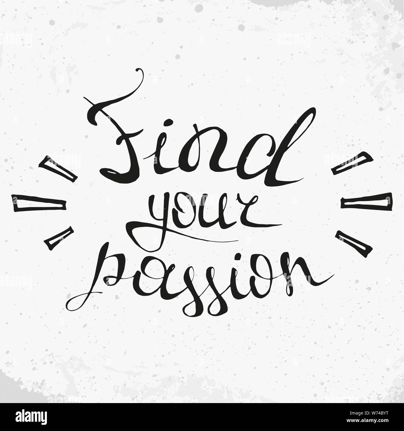Trouvez Votre Passion Motivation Au Travail D Inspiration Et De Motivation A La Main La Phrase Lettrage Conceptuel La Calligraphie Citation De Motivation Image Vectorielle Stock Alamy