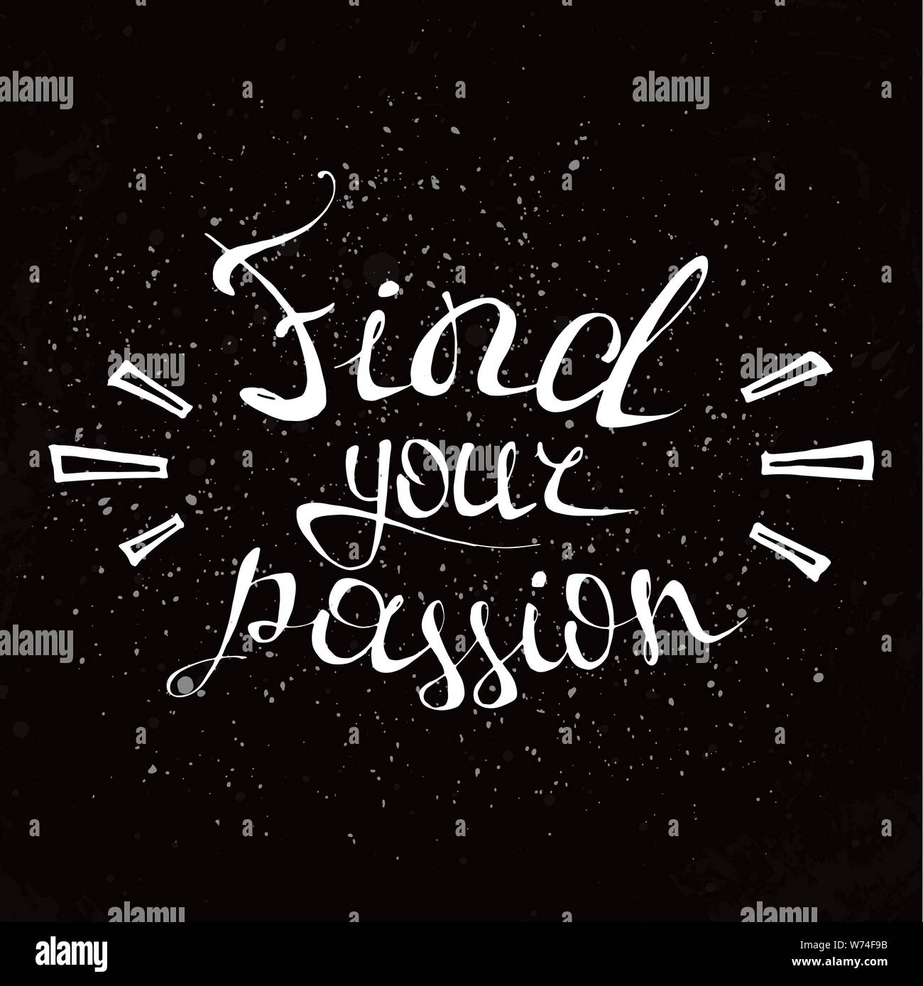 Trouvez Votre Passion Motivation Au Travail D Inspiration Et De Motivation A La Main La Phrase Lettrage Conceptuel La Calligraphie Citation De Motivation Image Vectorielle Stock Alamy