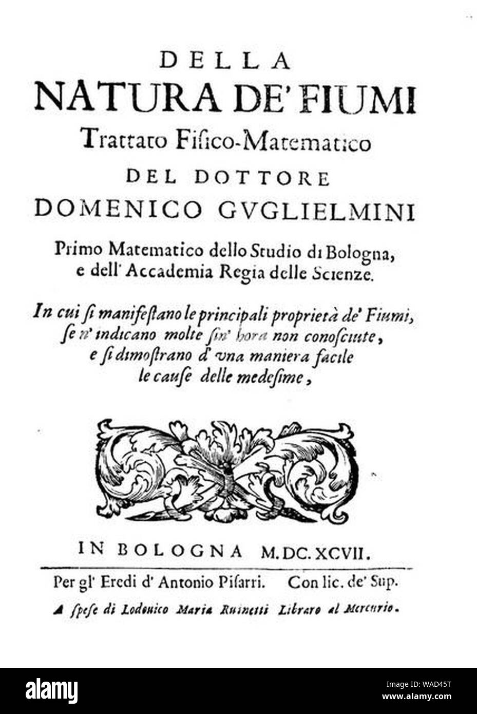 Domenico Guglielmini - della natura de' fiumi trattato fisico - 126144 1697 frivr BEIC. Banque D'Images
