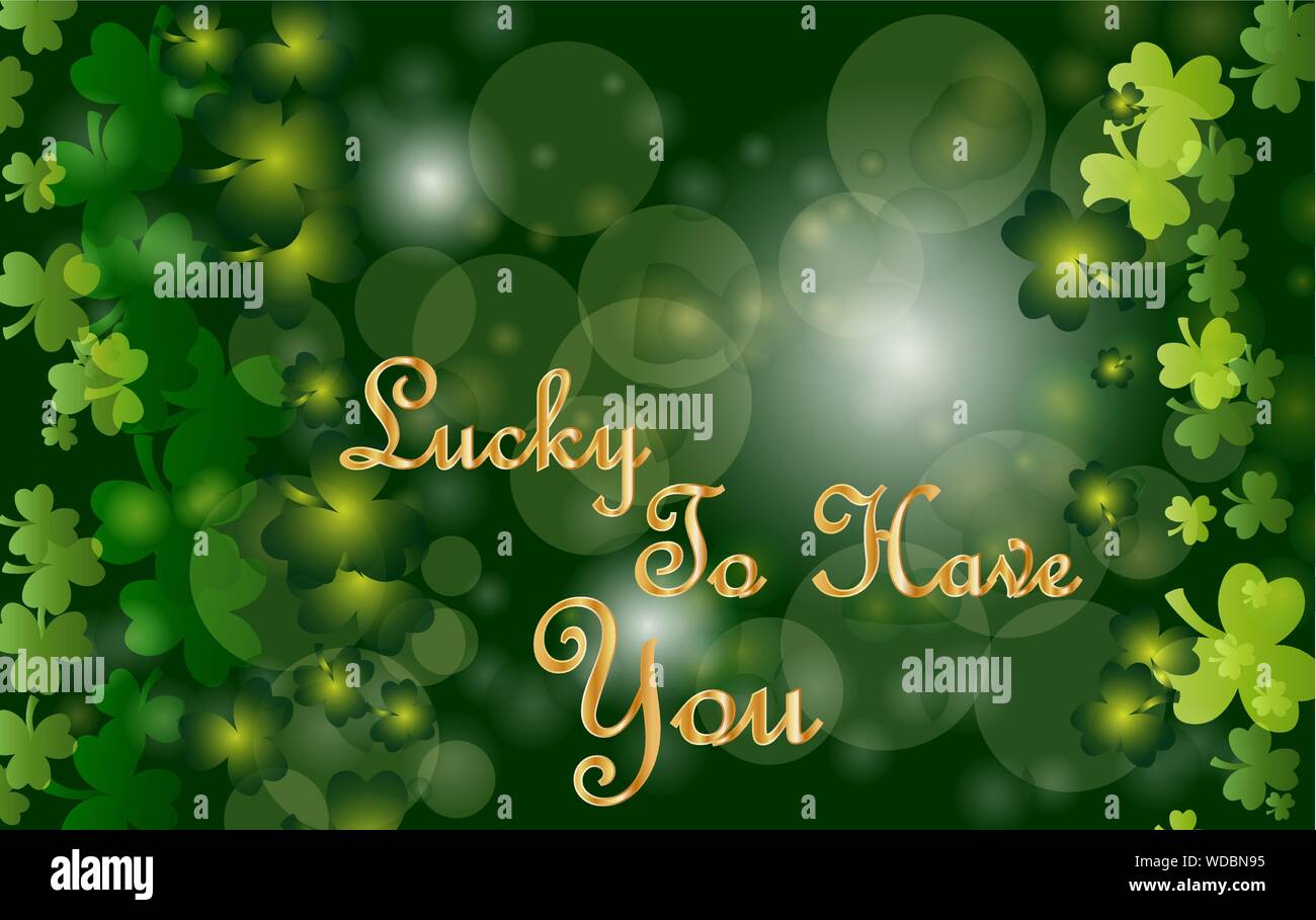 Saint Patrick's Day Greeting card avec les feuilles de trèfle vert étincelaient et texte. - Inscription de la chance de t'avoir Illustration de Vecteur
