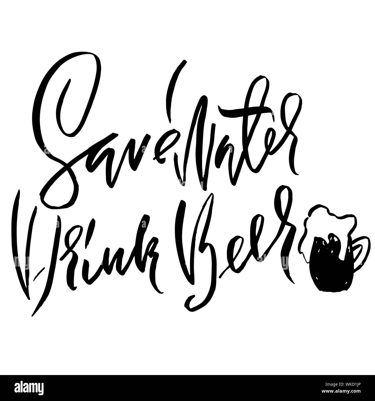 Économiser de l'eau boivent de la bière. Lettrage dessiné à la main. Typographie vecteur conception. Inscription manuscrite brosse moderne Illustration de Vecteur