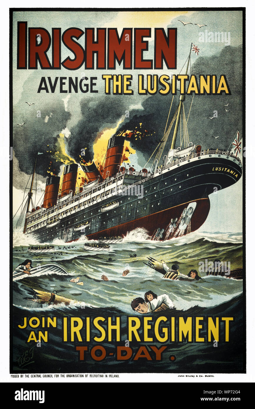 Au cours de la Première Guerre mondiale, (1914-1918), des affiches avait une remarquable capacité à inspirer, informer et convaincre. Lorsque le paquebot RMS Lusitania est torpillé et coulé par un U-boat allemand en mai 1915, l'incident a servi à encourager les hommes d'Irlande pour s'enrôler et de venger le naufrage du navire. Au début de la guerre, la plupart des Irlandais, indépendamment de leur affiliation politique, soutenu la guerre à peu près de la même façon que leurs homologues britanniques, et les deux leaders nationalistes et unionistes initialement soutenu l'effort de guerre britannique. Banque D'Images