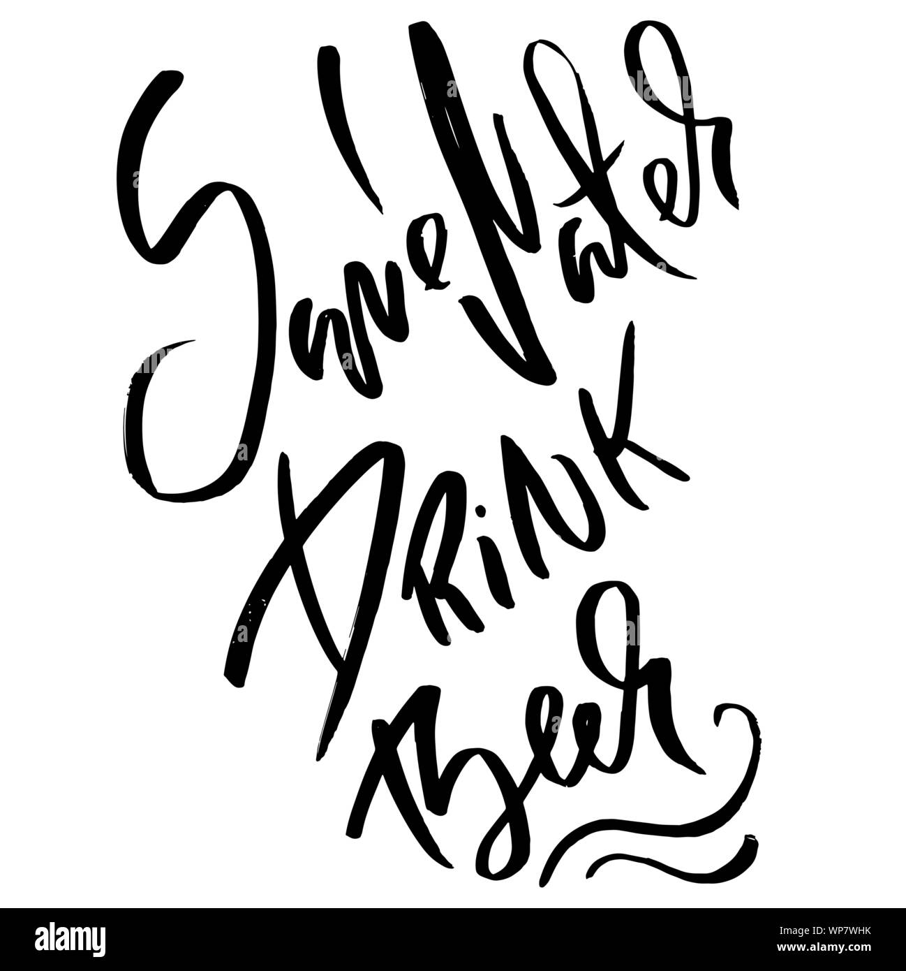 Économiser de l'eau boivent de la bière. Lettrage dessiné à la main. Typographie vecteur conception. Inscription manuscrite brosse moderne Illustration de Vecteur