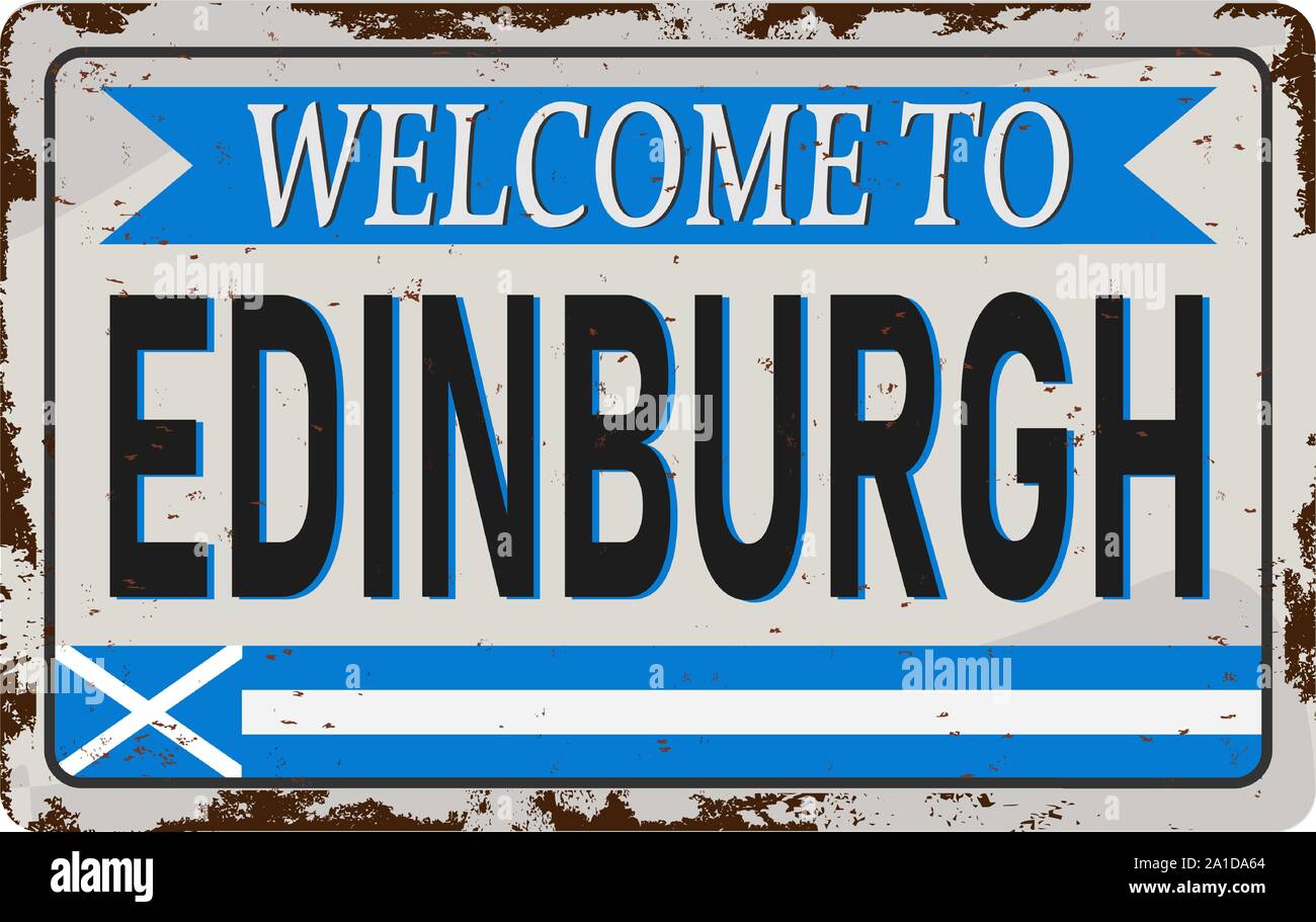 Retrò benvenuti a Edimburgo segno Vintage. Destinazioni di viaggio tema sul vecchio arrugginito sfondo. Illustrazione Vettoriale
