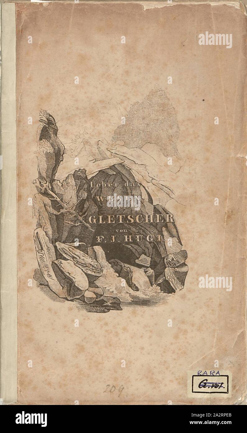 Prefazione di Franz Joseph Hugis 'sulla natura dei ghiacciai", Prefazione di Franz Joseph Hugis 'l'essenza dei ghiacciai", secolo XIX, coperchio, Franz Joseph Hugi: Ueber das Wesen der Gletscher und Winterreise in das Eismeer. Stuttgart und Tübingen: Gotta'scher Verlag, 1842 Foto Stock