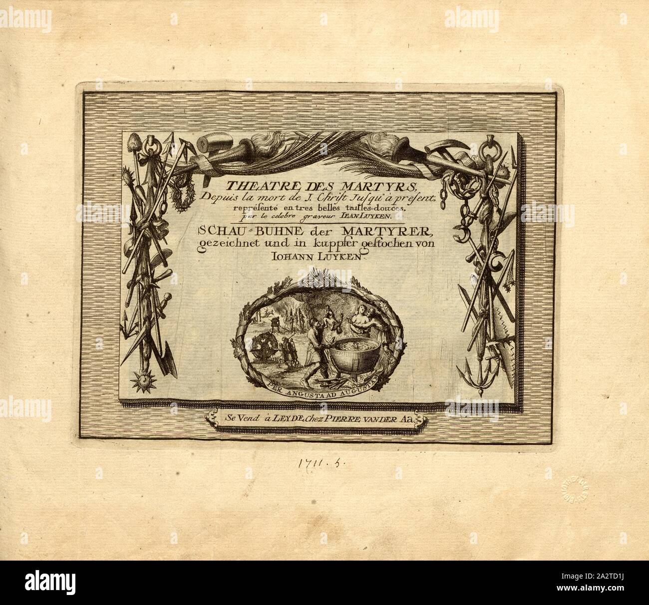 Pagina del titolo di 'Show-Stadio dei Martiri", Picutra con martiri e inscriptio " Per angusta ad augustam', incisione su rame, pagina titolo, Luyken, Jan (inv. et fec.), Jan Luyken: Théâtre des Martyrs: depuis la mort de J.Cristo jusqu'à presente: représenté en très belles tailles-douces = Schau-Bühne der Martirer; gezeichnet und in Kuppfer gestochen. Leyde: Chez Pierre Van der Aa, [1711 Foto Stock