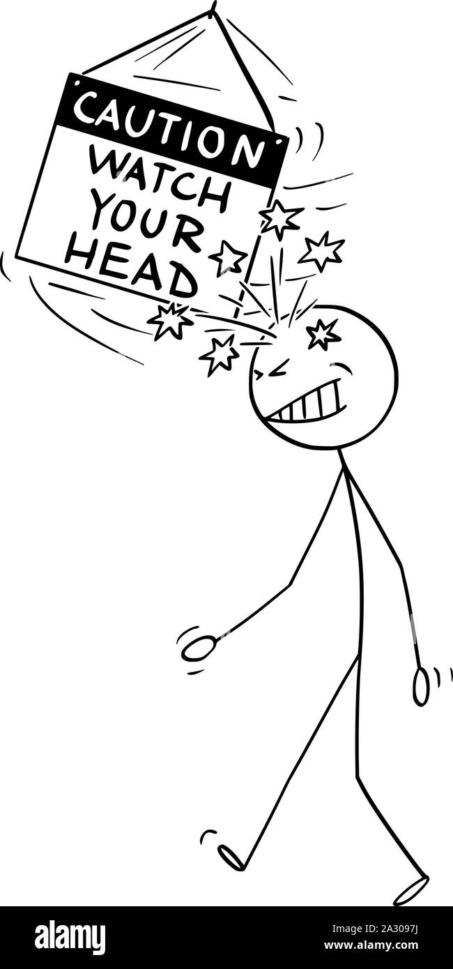 Vector cartoon stick figura disegno illustrazione concettuale di un uomo che ha colpito la cautela Watch è segno di testa con la sua testa. Il lavoro incidente o infortunio industriale concetto. Illustrazione Vettoriale