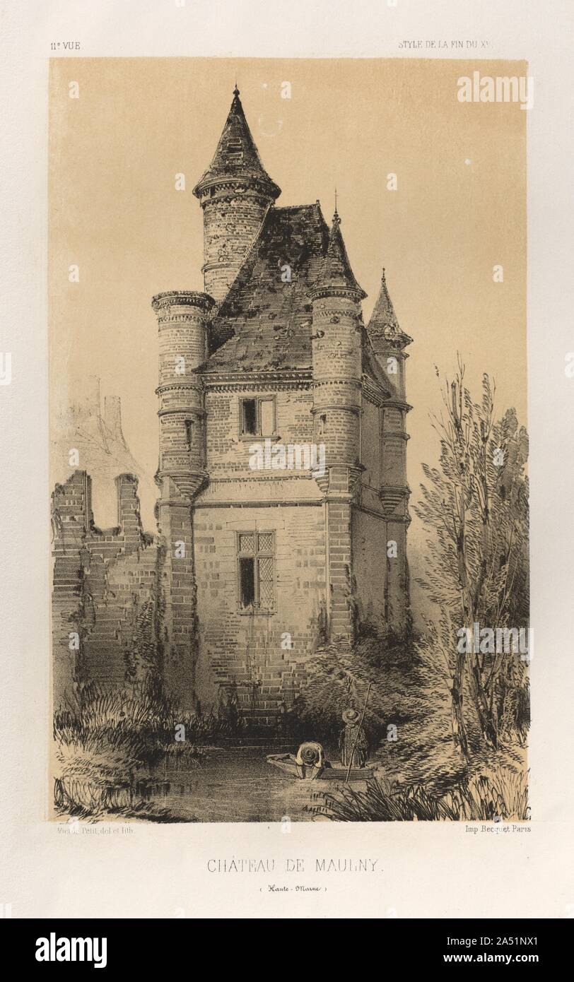 Architettura e pittoresco monumenti ou des xveme. Et xvieme. Siecles: Chateaux de France des XV et XVI siecles: Pl.11, Chateau De Maulny (Haute-Marne), 1860. Foto Stock