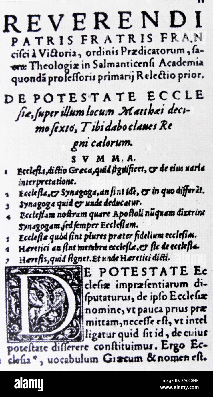 1557 la stampa del De potestate ecclesiae I e II; 1532 da Francisco de Vitoria (c. 1483 - 1546). Rinascimento spagnolo cattolico romano filosofo e teologo e giurista. Il fondatore della scuola di Salamanca; nota soprattutto per i suoi contributi alla teoria della guerra giusta e diritto internazionale. Foto Stock