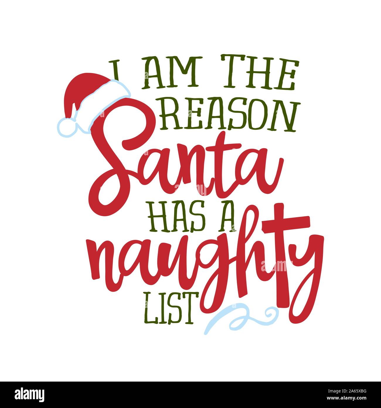 Io sono la ragione Santa ha un naughty list - frase divertente per Natale. Disegnata a mano scritte per Natale biglietti di auguri e inviti. Buona per t-shirt, mu Illustrazione Vettoriale